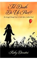 'Til Death Do Us Part?: The Struggle Through Grief & Guilt After a Sudden Death(English)