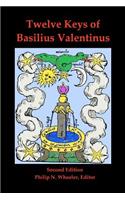 Twelve Keys of Basilius Valentinus Second Edition