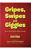 Gripes, Swipes and Giggles: More Stuff Wrote When Smote(English)