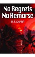No Regrets, No Remorse