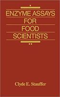 Enzyme Assays for Food Scientists [Special Indian Edition - Reprint Year: 2020] [Paperback] Clyde E. Stauffer
