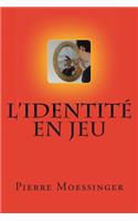L'identité en jeu