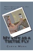 My Life as a Tsetse Fly: (English)