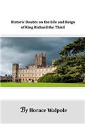 Historic Doubts on the Life and Reign of King Richard the Third