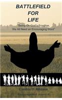 Battlefield for Life: Being on God's Front-Line, We All Need an Encouraging Word