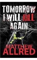 Tomorrow I Will Kill Again