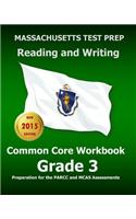 Massachusetts Test Prep Reading and Writing Common Core Workbook Grade 3: Preparation for the Parcc and McAs Assessments: Preparation for the Parcc and McAs Assessments