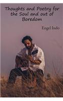 Thoughts and Poetry for the Soul and Out of Boredom