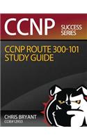 Chris Bryant's CCNP ROUTE 300-101 Study Guide