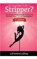 So You Want To Be A Stripper?