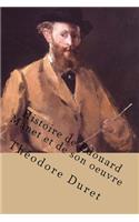 Histoire de Edouard Manet et de son oeuvre: (French)