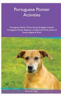Portuguese Pointer Activities Portuguese Pointer Tricks, Games & Agility. Includes: Portuguese Pointer Beginner to Advanced Tricks, Series of Games, Agility and More