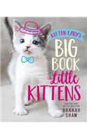 Kitten Lady's Big Book of Little Kittens