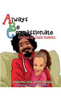 Always Be Compassionate