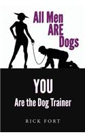 All Men ARE Dogs