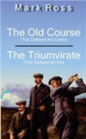 The Old Course / The Triumvirate: That Defined the Game / That Defined an Era(English)