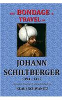 The Bondage and Travels of Johann Schiltberger