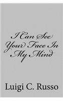 I Can See Your Face In My Mind