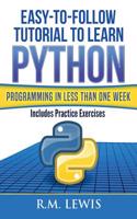 Python: Easy-To-Follow Tutorial to Learn Python Programming in Less Than One Week