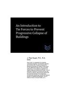 An Introduction to Tie Forces to Prevent Progressive Collapse of Buildings
