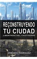 Reconstruyendo Tu Cuidad