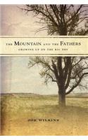 The Mountain and the Fathers: Growing Up on the Big Dry