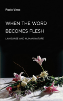 When the Word Becomes Flesh