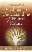 A Christian Understanding of Human Nature: To Hunger for God