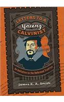 Letters to a Young Calvinist – An Invitation to the Reformed Tradition