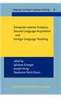 Computer Learner Corpora, Second Language Acquisition, and Foreign Language Teaching