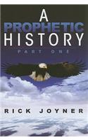 A Prophetic History: Part One