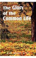 Glory of the Common Life