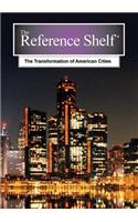 Reference Shelf: The Transformation of American Cities: 0