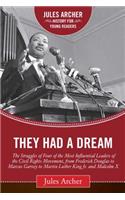 They Had a Dream: The Struggles of Four of the Most Influential Leaders of the Civil Rights Movement, from Frederick Douglass to Marcus Garvey to Martin Luther King J