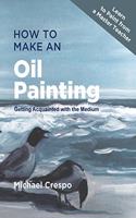 How to Make an Oil Painting