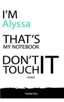 Alyssa: DON'T TOUCH MY NOTEBOOK Unique customized Gift for Alyssa - Journal for Girls / Women with beautiful colors White / Black, Journal to Write with 120