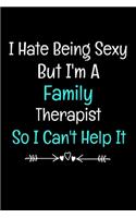 I Hate Being Sexy But I'm An Family Therapist So I Can't Help It