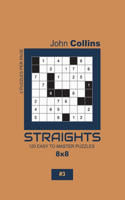 Straights - 120 Easy To Master Puzzles 8x8 - 3