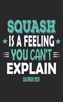 Squash Is A Feeling You Can't Explain Calender 2020
