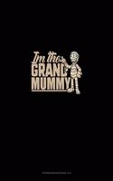 I'm the Grand Mummy