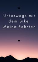 Unterwegs mit dem Bike - Meine Fahrten