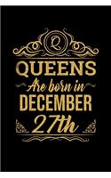 Queens Are Born In December 27th Notebook Birthday Gift: Lined Notebook / Journal Gift, 100 Pages, 6x9, Soft Cover, Matte Finish