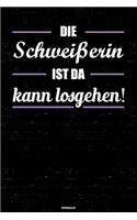 Die Schweißerin ist da kann losgehen! Notizbuch