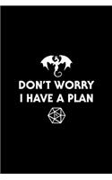 Don't Worry I Have a Plan RPG Dungeons Board Game D20 Fumble: Notebook Journal Composition Blank Lined Diary Notepad 120 Pages Paperback White SnowFlake Holidays