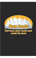 Dear Santa, Just Leave your Credit Card under the Tree!: Santa leave your Credit Card! Notebook or Gift for Christmas with 110 Graph Paper 5x5 Pages in 6"x 9" Christmas journal for Winter Notebook