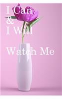 I Can & I will Watch Me: Lined Notebook / Journal Gift, 100 Pages, 6x9, Soft Cover, Matte Finish Inspirational Quotes Journal, Notebook, Diary, Composition Book