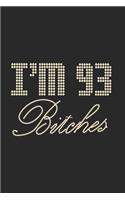 I'm 93 Bitches Notebook Birthday Celebration Gift Lets Party Bitches 93 Birth Anniversary