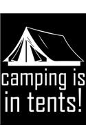 Camping is in tents