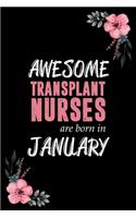 Badass Transplant Nurses are born in January