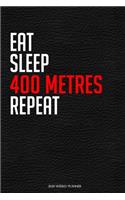 Eat Sleep 400 Metres Repeat
